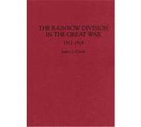 The Rainbow Division in the Great War, 1917-1919 James J. Cooke (Auteur)
