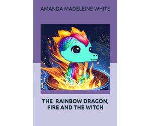 The Rainbow Dragon, Fire and the Witch