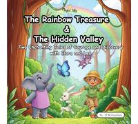 The Rainbow Treasure & The Hidden Valley: A 2-in-1 Collection of Magical Adventure Stories for Kids Ages 4-8: Tales of Bravery, Friendship, and Discovery (Picture Book for Boys and Girls)