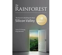 The Rainforest: The Secret to Building the Next Silicon Valley