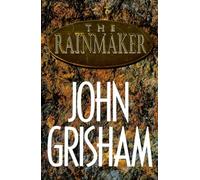 The Rainmaker: A Novel