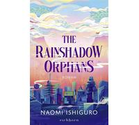 The Rainshadow Orphans Roman. Band 1 - Naomi Ishiguro - Eichborn - ebook (ePub) - Livre