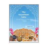 The Rajasthani Table A living Tradition of Jaipur Home Cooking