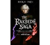 The Rakbedh Saga: Book 0 - Part 1: Reborn as a Demon in Another World