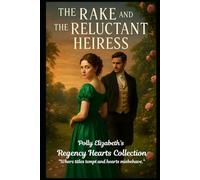 The Rake and the Reluctant Heiress