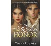 The Rake's Honor: A Friends to Lovers Regency Romance