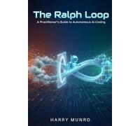 The Ralph Loop: A Practitioner's Guide to Autonomous AI Coding