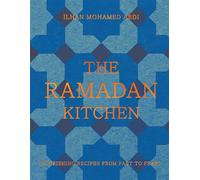 The Ramadan Kitchen: Nourishing Recipes from Fast to Feast - Ilhan Mohamed Abdi - Pavilion Books - ebook (ePub) - Livre