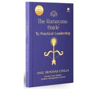 The Ramayana Guide To Practical Leadership: | Ancient Case Studies, Modern Management Lessons.