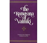 The Ramayana of Valmiki: Translated from the Original Sanskrit