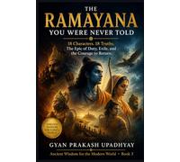 The Ramayana You Were Never Told: 18 Characters. 18 Truths. The Epic of Duty, Exile, and the Courage to Return.