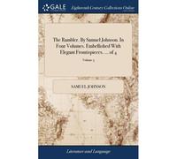 The Rambler. By Samuel Johnson. In Four Volumes. Embellished With Elegant Frontispieces. ... Of 4; Volume 3