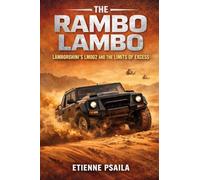 The Rambo Lambo: Lamborghini's LM002 and the Limits of Excess