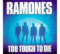 The Ramones - Too Tough To Die