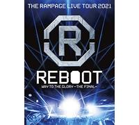 THE RAMPAGE LIVE TOUR 2021 "REBOOT" ~WAY TO THE GLORY~ THE FINAL(Blu-ray Disc)