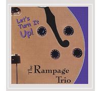The Rampage Trio - Let's Turn It Up