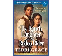 The Ranch Daughter For The Rodeo Rider: Western Historical Romance