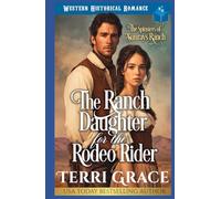 The Ranch Daughter For The Rodeo Rider: Western Historical Romance