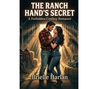 The Ranch Hand's Secret: A Forbidden Cowboy Romance