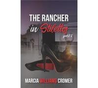 The Rancher in Stilettos Part 2 - Marcia Williams Cromer - Amazon Digital Services LLC KDP - Livre en Anglais Marcia Williams CromerMarcia Williams Cromer (Auteur)
