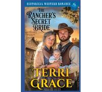 The Rancher’s Secret Bride: Historical Western Romance