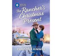 The Rancher's Christmas Present A Reluctant Christmas Romance - Christine Rimmer - Harlequin Special Edition - ebook (ePub) - Livre
