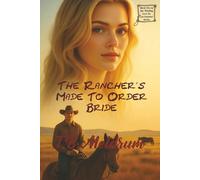 The Rancher's Made To Order Bride