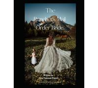 The Rancher's Mail Order Bride: Second Edition