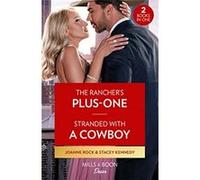 The Rancher's Plus-One / Stranded With A Cowboy