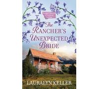 The Rancher's Unexpected Bride: Second Chances in Harmony Springs