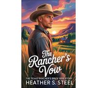 The Rancher's Vow: A Cowboy, Found Family, Marriage of Convenience Novella (The Texas Rancher's Bride Side Story [ML POV] )
