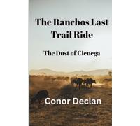 The Ranchos Last Trail Ride: The Dust of Cienega