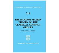 The Random Matrix Theory Of The Classical Compact Groups