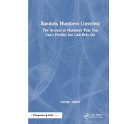 The Random Number Code: Unlocking the Secrets of Numbers That You Can't Predict but Can Rely on