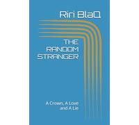THE RANDOM STRANGER: A Crown, A Love and A Lie