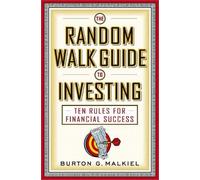The Random Walk Guide to Investing: Ten Rules for