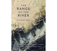 The Range of the River A Riverine History of Empire across China, India, and Southeast Asia - Iftekhar Iqbal - Stanford University Press - ebook (ePub) - Livre