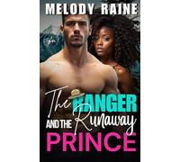 The Ranger and the Runaway Prince: An Opposites Attract, Small Town BWWM Romance