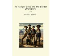 The Ranger Boys and the Border Smugglers (Classic Books)