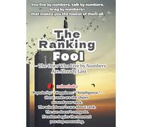 The Ranking Fool: The Ones Who Live by Numbers Are Already Last