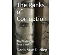 The Ranks of Corruption: The Thirteenth Amendment
