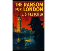 The Ransom For London: (Annotated)