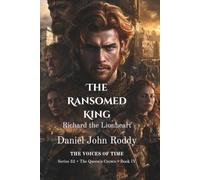 The Ransomed King: Richard the Lionheart (A Voices of Time Novel)