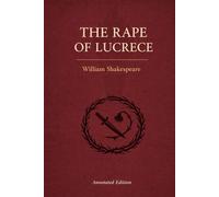 The Rape of Lucrece (Triton Shakespeare): The Complete Poem with Commentary, Literary Analysis and Context