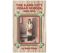 The Rapid City Indian School, 1898-1933