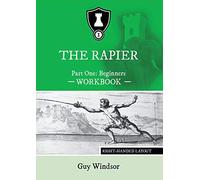 The Rapier Part One Beginners Workbook: Right Handed Layout