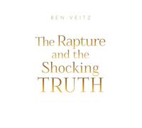The Rapture and the Shocking TRUTH