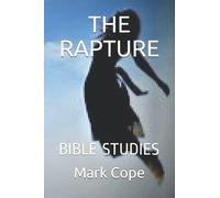 THE RAPTURE: BIBLE STUDIES
