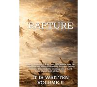 The Rapture: It Is Written Volume II