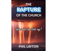 The Rapture Of The Church: What Does The Bible Say?